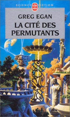 Greg Egan: La Cité des permutants (Paperback, French language, LGF)