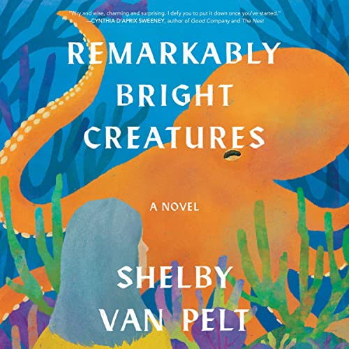 Shelby Van Pelt, Marin Ireland, Michael Urie: Remarkably Bright Creatures (AudiobookFormat)