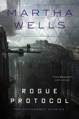 Martha Wells: Rogue Protocol (2018, Doherty Associates, LLC, Tom)